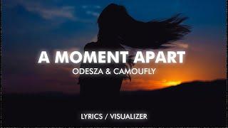 ODESZA - A Moment Apart (camoufly Remix) (Lyrics/Visualizer)