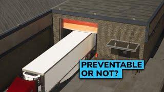 Truck driver rips off a loading bay door. Was this accident preventable?