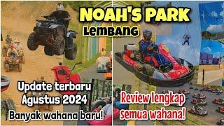 NOAH PARK LEMBANG TERBARU 2024 - BANYAK WAHANA BARU | REVIEW SEMUA PERMAINAN!