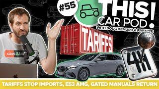 Tariffs Halt Imports! Ferrari Bringing Back the Manual and NEW Mercedes AMG WAGON! THISCARPOD! EP55