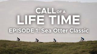 Call of a Life Time Season 1 - Episode 1: Sea Otter Classic