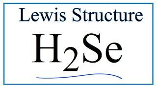 H2Se Lewis Structure - How to Draw the Dot Structure for H2Se