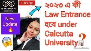 When will the law entrance exam be held in 2023 under #calcuttauniversity।। #riya_bolchi