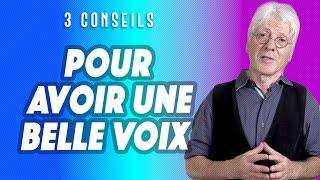 3 CONSEILS POUR AVOIR UNE BELLE VOIX