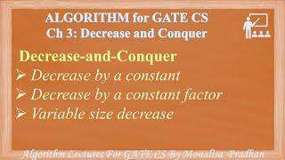 Ch 3.1:Decrease-and-Conquer |Algorithm lectures for GATE CS by Monalisa Pradhan