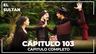 El Sultán | Capitulo 103 Completo