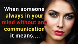 When someone always in your mind without any communication it means...!! @hundredquotes