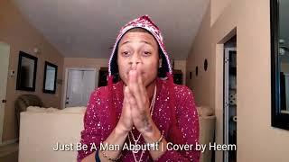 Toni Braxton - Just Be A Man About It | Cover by Heem