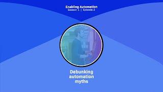 Debunking Automation Myths