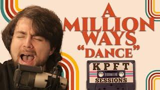 A Million Ways - "Dance" | Live Performance on KPFT Sessions