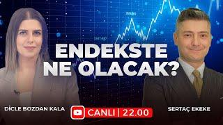 #CANLI Endeks Yukarı Demiştik I Sertaç Ekeke & Dicle Bozdan Kala