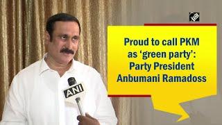 Proud to call PKM as ‘green party’: Party President Anbumani Ramadoss