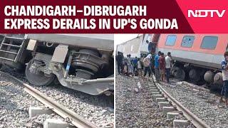 Gonda Train Accident | 2 Passenger Dead As 12 Coaches Of Chandigarh-Dibrugarh Express Derail In UP