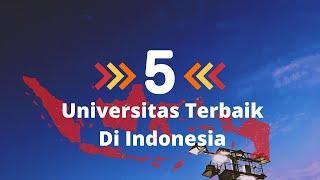 5 UNIVERSITAS TERBAIK DI INDONESIA