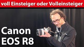 Praxistest: Canon EOS R8 - voll Einsteiger oder Volleinsteiger