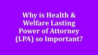 Why is Health and Welfare Lasting Power of Attorney LPA so Important? (Animation)