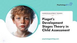 Piaget’s Development Stages Theory in Child Assessment - Essay Example