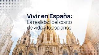 Vivir en España: La Realidad del Costo de Vida y los Salarios  (2024)