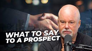 What To Say To A Prospect