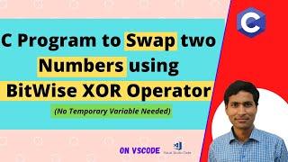 C Program to Swap two Numbers using Bitwise XOR Operator || Logic and Program || Dilip Kumar Gangwar