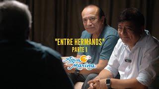 Agua Marina - "Entre hermanos" Parte 1