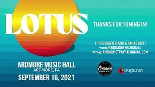 Lotus LIVE from Ardmore Music Hall, Ardmore, PA - Thursday, 9/16/2021