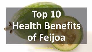 Top 10 Health Benefits of Feijoa | Healthy Wealthy Tips