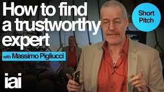 How To Find A Trustworthy Expert | Massimo Pigliucci