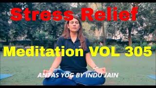 Choice हमारी है, जिंदगी जीनी है या काटनी है Antas Meditation VOL 305 Stress Relief