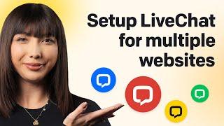 Setup LiveChat for Multiple Websites | LiveChat University