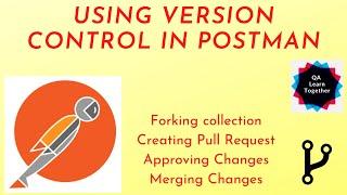 POSTMAN -  Version Control in Postman | Forking, Pull Request & Merging of Collections | Postman V8