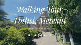 What to see in Tbilisi? A walking tour in the Metekhi district. Georgia, August 2024, 4K