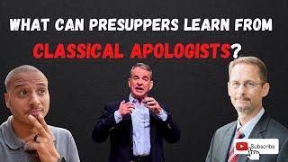 What Can Presuppers Learn from Classical Apologists?