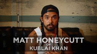 I Wasn't There For My Mom -- Matt Honeycutt of Kublai Khan