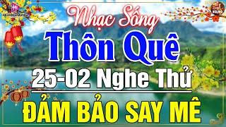 LK Nhạc Sống Thôn Quê Mới Nhất 2025 CẢ XÓM PHÊ-LK Nhạc Sống Dân Ca Quê Hương Ngọt Ngào TOÀN BÀI HAY