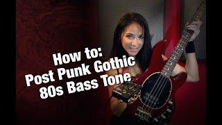 How to: Post Punk Gothic 80s Bass Tone