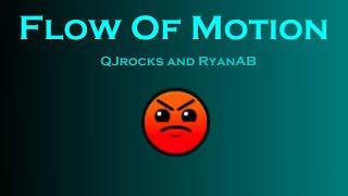 [Geometry Dash] Flow of Motion by QJrocks and RyanAB (Me)