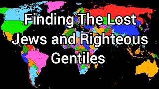 Finding The Lost Jews and Righteous Gentiles | The Torah Channel