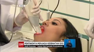 Pentingnya Menjaga Kesehatan Gigi