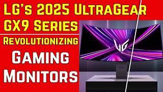 LG's 2025 UltraGear GX9 Series: Revolutionizing Gaming Monitors