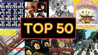 Top 50 Greatest Beatles Songs