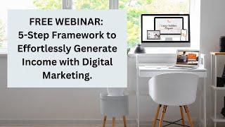 Replay - 5-Step Framework to Effortlessly Generate Income with Digital Marketing