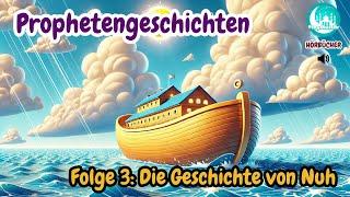 Prophetengeschichten | Die Geschichte von Nuh | Hörbücher über die Propheten Allahs