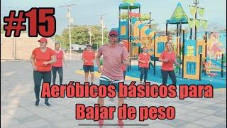 #15 Aeróbicos básicos paraBajar de peso con William Ríos.