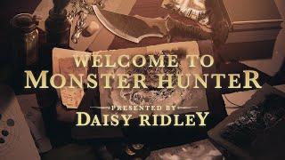 Welcome to Monster Hunter - Presented by Daisy Ridley