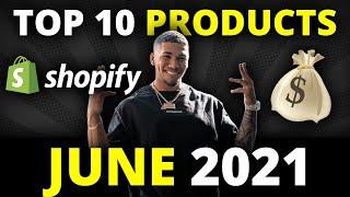 ️ TOP 10 PRODUCTS TO SELL IN JUNE 2021 | SHOPIFY DROPSHIPPING