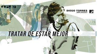 Diego Torres - Tratar de Estar Mejor (MTV Unplugged) (Official Video)