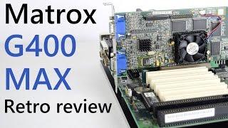 Matrox G400 MAX Retro Review