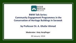 BWM Talk Series: Community Engagement Programs in the Conservation of Heritage Buildings in Sarawak