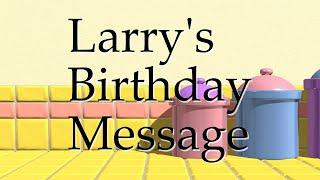 Larry's Birthday Message
